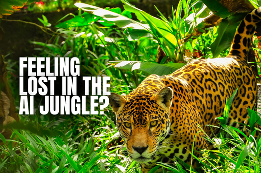 STILL FEELING LOST IN THE AI JUNGLE? YOU'RE NOT ALONE. A PRACTICAL GUIDE TO GETTING STARTED WITH AI!