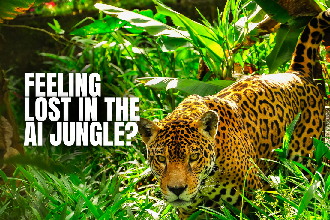 STILL FEELING LOST IN THE AI JUNGLE? YOU'RE NOT ALONE. A PRACTICAL GUIDE TO GETTING STARTED WITH AI!